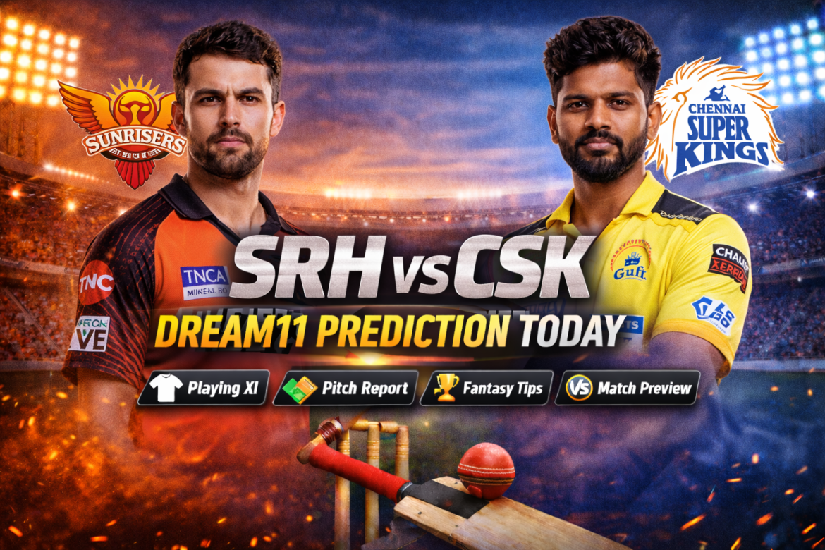 SRH vs CSK Dream11 prediction today
